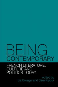 Being Contemporary: French Literature, Culture and Politics Today book cover
