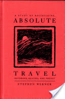 Absolute Travel: A Study of Baudelaire, Huysmans, Roussel and Proust book cover