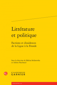 Littérature et politique: Factions et dissidences de la Ligue à la Fronde book cover