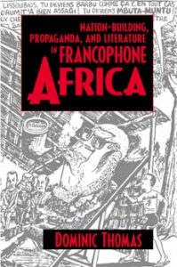 Nation-Building, Propaganda, and Literature in Francophone Africa book cover