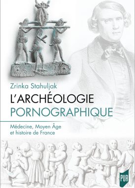 L’archéologie pornographique: Médecine, Moyen âge et histoire de France book cover
