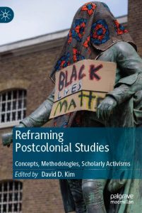 Reframing Postcolonial Studies: Concepts, Methodologies, Scholarly Activisms book cover