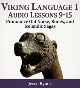 Viking Language 1: Audio Lessons 9-15 (Pronounce Old Norse, Runes, And Icelandic Sagas) book cover