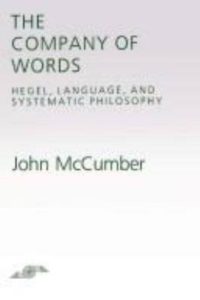 The Company of Words: Hegel, Language, and Systematic Philosophy book cover