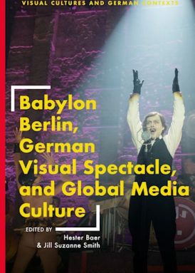 Babylon Berlin, German Visual Spectacle, and Global Media Culture book cover