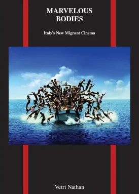 Marvelous Bodies: Italy’s New Migrant Cinema book cover